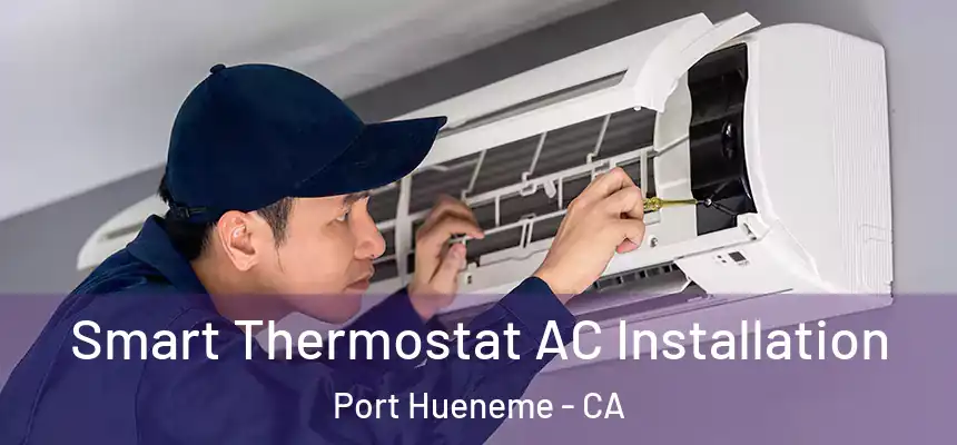 Smart Thermostat AC Installation Port Hueneme - CA